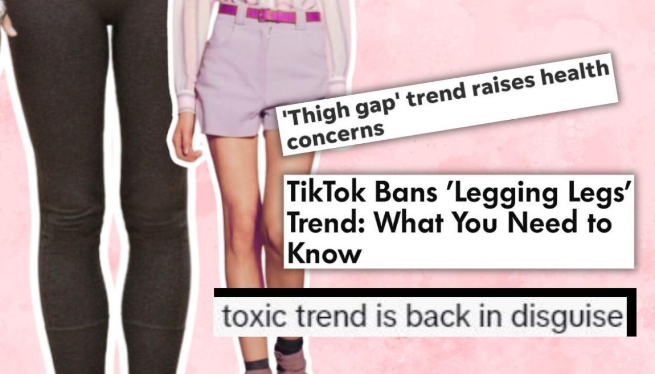 I'm over the toxic 'legging legs' trend - it's 'thigh gap' all over again,  we don't need a new reason to hate our bodies